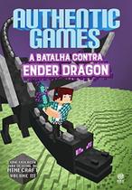 Authentic Games Vol 3 - A Batalha Contra Ender Dragon - Marco Túlio Authentic Games Vol 3 - A Batalha Contra Ender Dragon - Marco Túlio