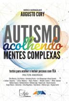 Autismo - Acolhendo Mentes Complexas: Textos P/ Incluir Pessoas com tea