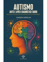 Autismo- antes e após o diagnóstico tardio Autismo- antes e após o diagnóstico tardio