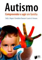Autismo - Compreender e Agir em Família - Lidel Autismo - Compreender e Agir em Família - Lidel
