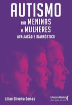 Autismo em meninas e mulheres: Avaliação e diagnóstico Autismo em meninas e mulheres: Avaliação e diagnóstico