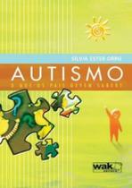 Autismo - O Que Os Pais Devem Saber - WAK EDITORA