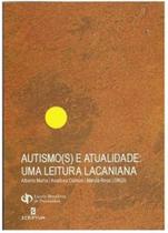 Autismo(s) e atualidade - uma leitura lacaniana