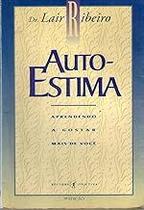 Auto-estima-aprendendo a Gostar Mais de Voce Ribeiro, Lair Auto-estima-aprendendo a Gostar Mais de Voce Ribeiro, Lair