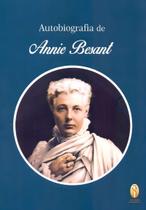 Autobiografia de Annie Besant Autobiografia de Annie Besant
