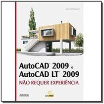 Autocad 2009 e autocad lt 2009 - nao requer experi - ALTA BOOKS