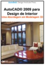 Autocad 2009 para Design de Interior - Uma Abordagem em Modelagem 3D (2009)