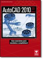 Autocad 2010: Com Exercícios Para Mecânica E Arquitetura