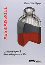 Autocad 2011 - da Modelagem a Renderização Em 3d - Visual Books
