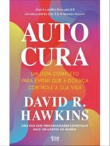 Autocura - um guia completo para evitar que a doença controle a sua vida