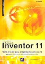 Autodesk Inventor 11 - Guia Pratico Para Projetos Mecanicos 3D