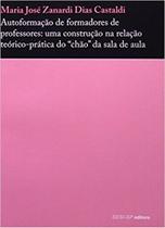 Autoformacao de Formadores de Professores - Uma Construcao na Relacao Teori
