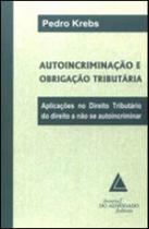 Autoincriminaçao e obrigaçao tributaria