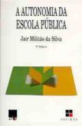 Autonomia da escola publica, a - PAPIRUS Autonomia da escola publica, a - PAPIRUS