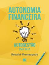 Autonomia Financeira - Autogestao - Uma Ideia