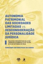 Autonomia Patrimonial das Sociedades Limitadas Vs. Desconsideração da Personalidade Jurídica Autonomia Patrimonial das Sociedades Limitadas Vs. Desconsideração da Personalidade Jurídica