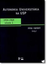 Autonomia Universitária na Usp: 1934 - 1969 - Vol.1
