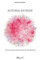 Autoria em rede: Os novos processos autorais através das redes eletrônicas