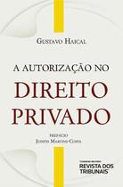 Autorizacao no Direito Privado, A - REVISTA DOS TRIBUNAIS RT