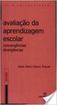 Avaliação da aprendizagem escolar: convergências divergências (selo universidade) Avaliação da aprendizagem escolar: convergências divergências (selo universidade)