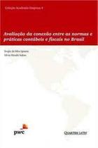 Avaliação da Conexão Entre as Normas e Práticas Contábeis e Fiscais no Brasil - Coleção Academia-empresa 4