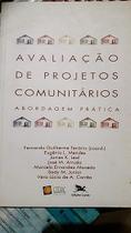 Avaliação de Projetos Comunitários. Abordagem Pratica Avaliação de Projetos Comunitários. Abordagem Pratica