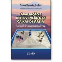 Avaliação e Intervenção nas Caixas de Areia - A construção dos processos de aprendizagem com o Jogo de Areia Psicopedagógico JAP