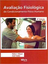 Avaliação Fisiológica do Condicionamento Físico Humano 2ª Edição - Phorte