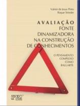 Avaliação fonte dinamizadora na construção de conhecimentos o pensamento complexo como baluarte Avaliação fonte dinamizadora na construção de conhecimentos o pensamento complexo como baluarte