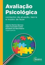 Avaliação psicológica - contextos de atuação, teoria e modos de fazer