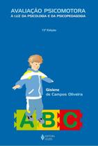 Avaliação psicomotora à luz da psicologia e da psicopedagogia - 13ED/14 Avaliação psicomotora à luz da psicologia e da psicopedagogia - 13ED/14
