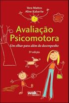 Avaliaçao psicomotora - um olhar para alem do desempenho Avaliaçao psicomotora - um olhar para alem do desempenho