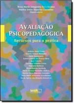 Avaliação Psicopedagógica: Recursos Para a Prática - WAK
