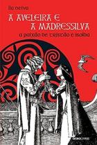 Aveleira e a Madressilva, A: A Paixão de Tristão e Isolda