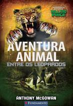 Aventura Animal- Entre Os Leopardos- Livro 1 - Editora Fundamento Aventura Animal- Entre Os Leopardos- Livro 1 - Editora Fundamento