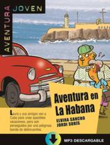 Aventura En La Habana - Nivel A1 - Libro + Audio Y Actividades Descargable Aventura En La Habana - Nivel A1 - Libro + Audio Y Actividades Descargable