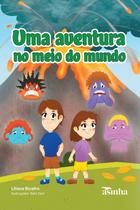 Aventura no meio do mundo ,uma Aventura no meio do mundo ,uma