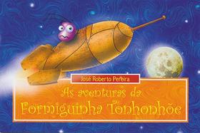 Aventuras da Formiga Tonhonhõe, As - MAZZA Aventuras da Formiga Tonhonhõe, As - MAZZA