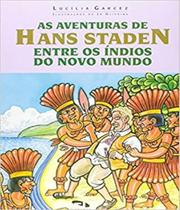 Aventuras de Hans staden entre os indios do Novo mundo, as Aventuras de Hans staden entre os indios do Novo mundo, as