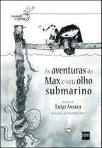 Aventuras de max e seu olho submarino, as Aventuras de max e seu olho submarino, as
