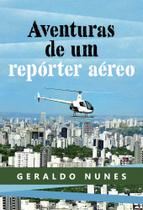 Aventuras de um Repórter Aéreo