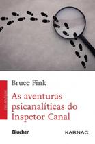 Aventuras psicanaliticas do inspetor canal, as - BLUCHER Aventuras psicanaliticas do inspetor canal, as - BLUCHER