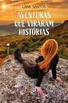 Aventuras que viraram Histórias