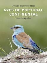 Aves de portugal continental - guia fotográfico