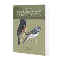 AVES DO BRASIL ORIENTAL - GUIA DE BOLSO -
