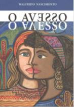 Avesso, o - uma historia que poderia ter acontecido