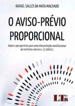 Aviso-previo Proporcional, o - 01Ed/15 - LTR EDITORA
