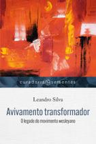Avivamento Transformador - O Legado do Movimento Wesleyano