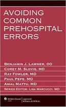 Avoiding common prehospital errors - LIPPINCOTT/WOLTERS KLUWER HEALTH