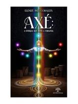 Axé - a energia que move a umbanda Axé - a energia que move a umbanda